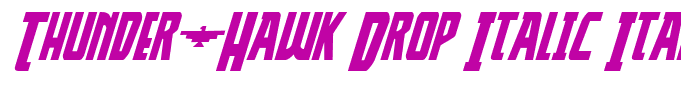 Thunder-Hawk Drop Italic Italic